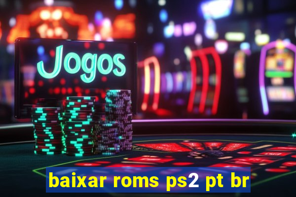 baixar roms ps2 pt br